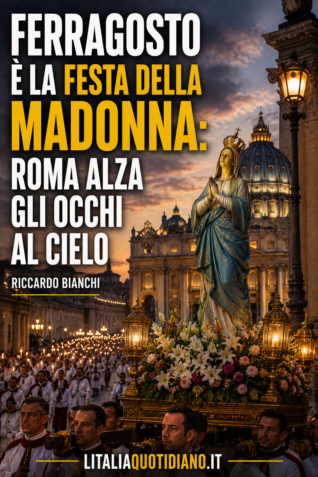 Ferragosto è la festa della Madonna: Roma alza gli occhi al cielo