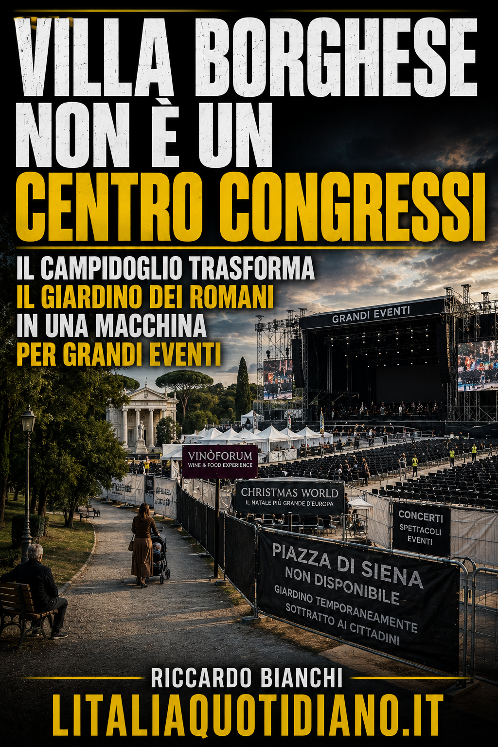 Villa Borghese non è un centro congressi: il Campidoglio trasforma il giardino dei romani in una macchina per grandi eventi