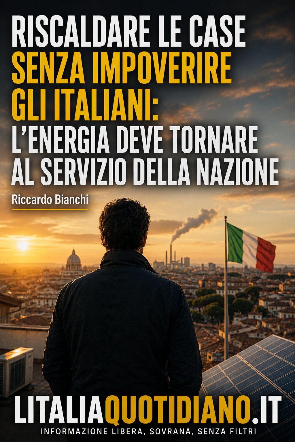 Riscaldare le case senza impoverire gli italiani: l’energia deve tornare al servizio della Nazione
