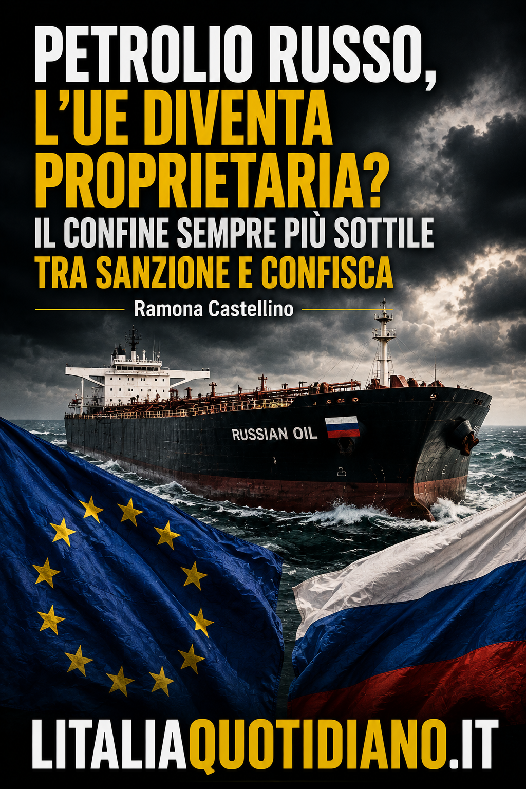 Petrolio russo, l’UE diventa proprietaria? Il confine sempre più sottile tra sanzione e confisca