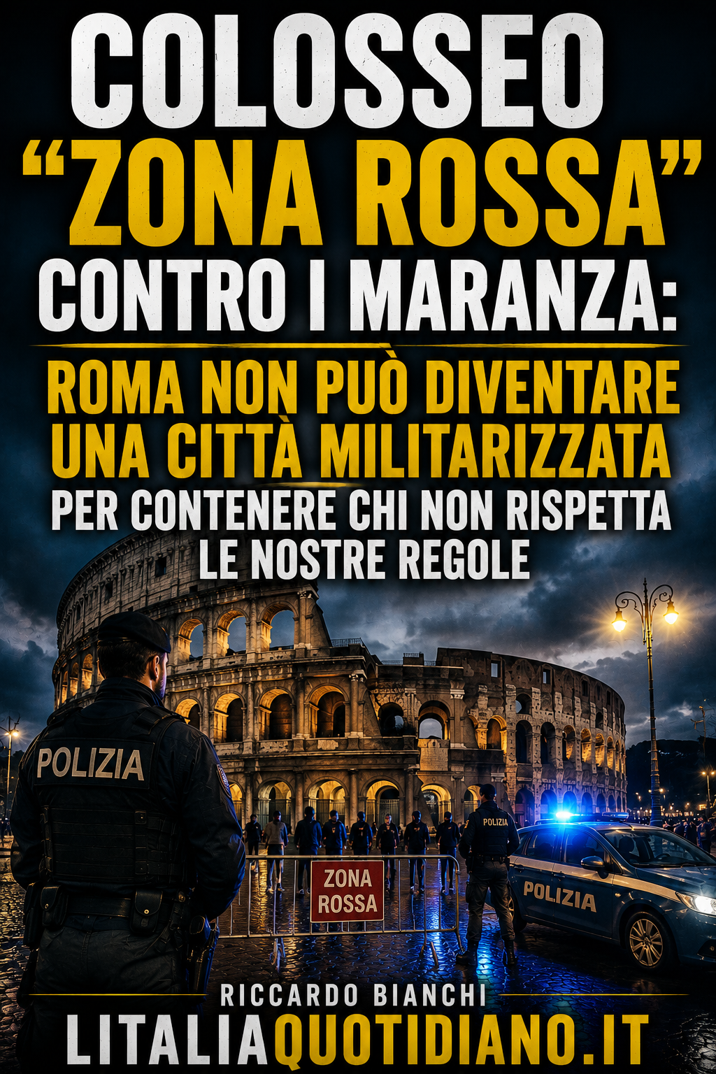 Colosseo “zona rossa” contro i maranza: Roma non può diventare una città militarizzata per contenere chi non rispetta le nostre regole