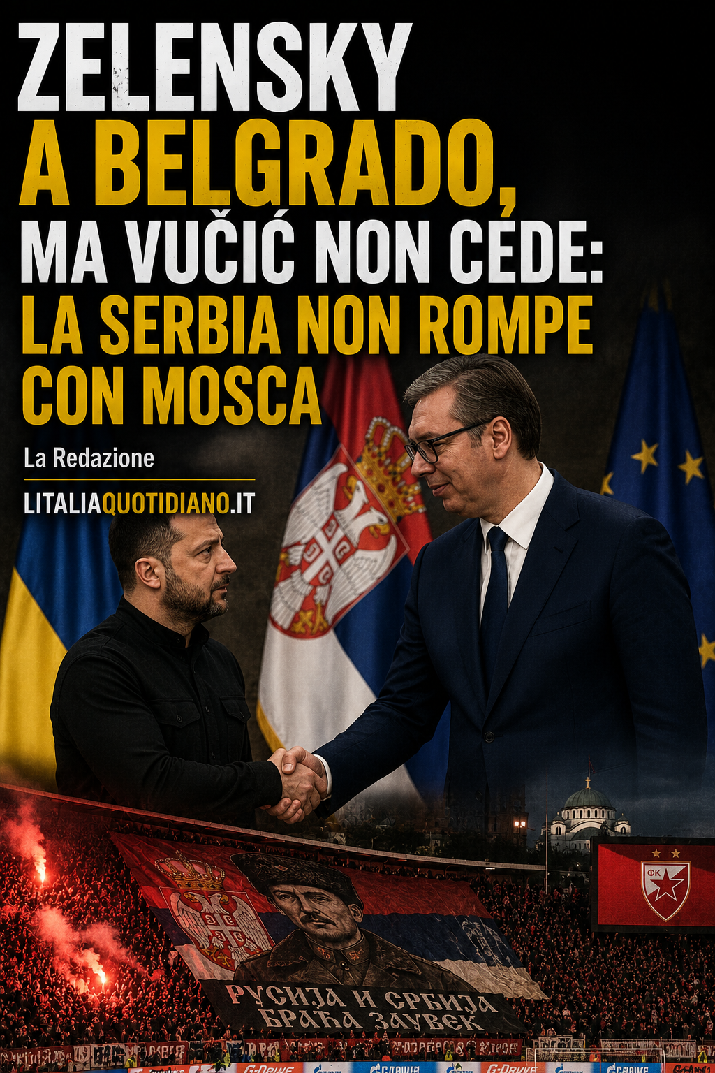ZELENSKY A BELGRADO, MA VUČIĆ NON CEDE: LA SERBIA NON ROMPE CON MOSCA