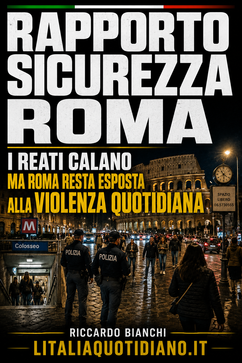 Rapporto sicurezza Roma: i reati calano, ma la Capitale resta esposta alla violenza quotidiana