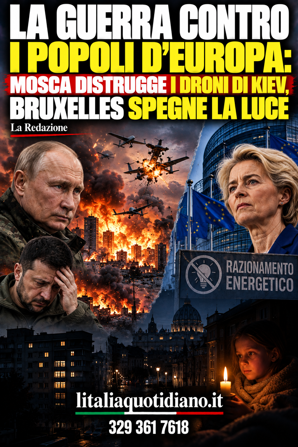 LA GUERRA CONTRO I POPOLI D’EUROPA: MOSCA DISTRUGGE I DRONI DI KIEV, BRUXELLES SPEGNE LA LUCE