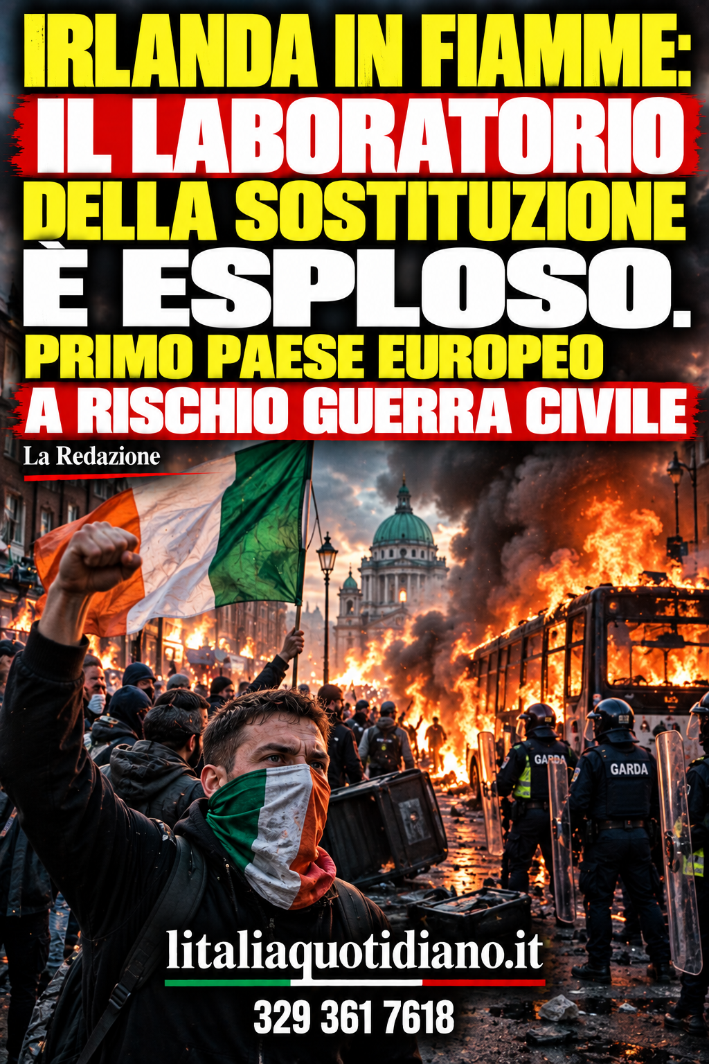 IRLANDA IN FIAMME: IL LABORATORIO DELLA SOSTITUZIONE È ESPLOSO. PRIMO PAESE EUROPEO A RISCHIO GUERRA CIVILE