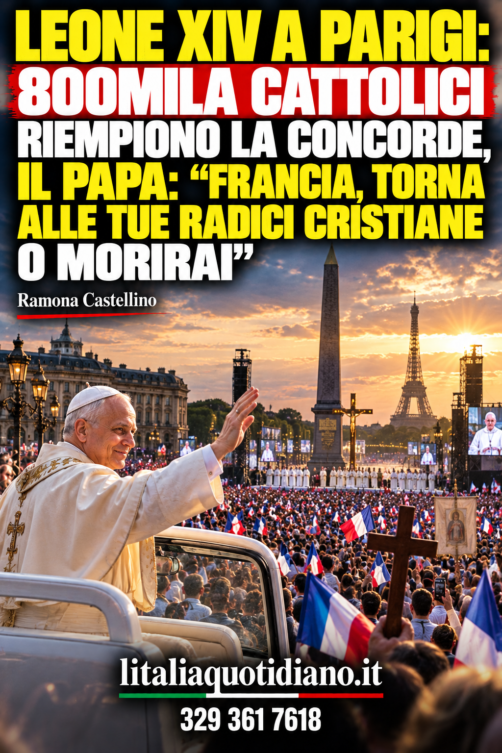 LEONE XIV A PARIGI: 800MILA CATTOLICI RIEMPIONO LA CONCORDE, IL PAPA: “FRANCIA, TORNA ALLE TUE RADICI CRISTIANE O MORIRAI”