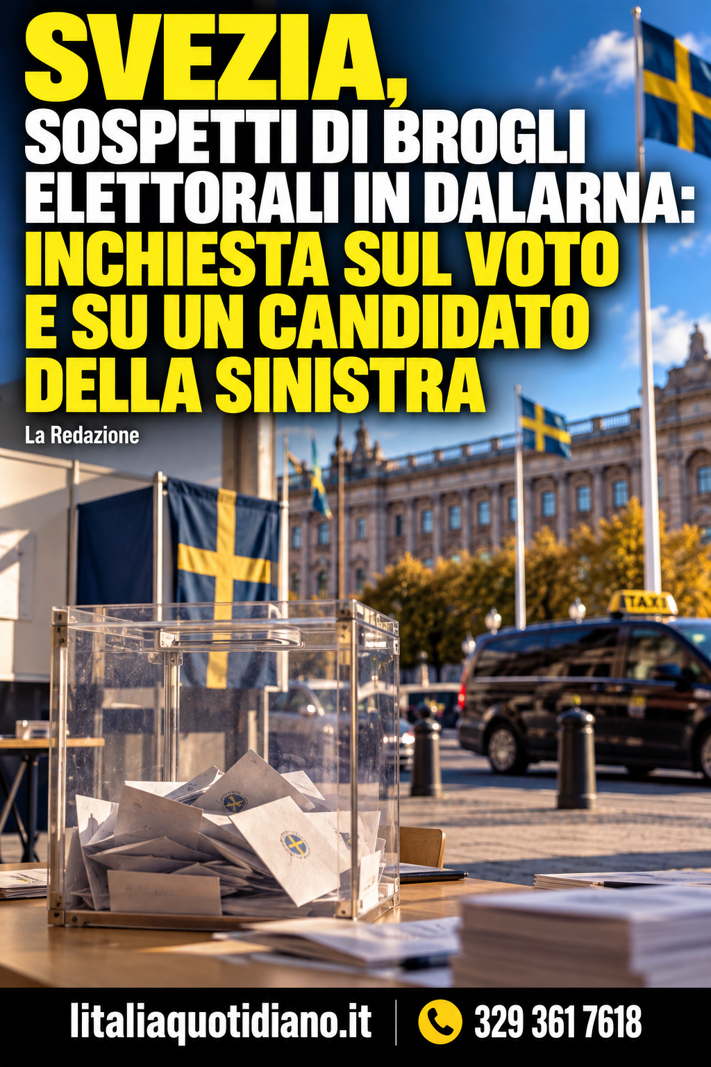 BROGLI IN SVEZIA: LA SINISTRA VINCE CON I TAXI E LE SCHEDE GIÀ COMPILATE. SOTTO INCHIESTA UN SOMALO DEM