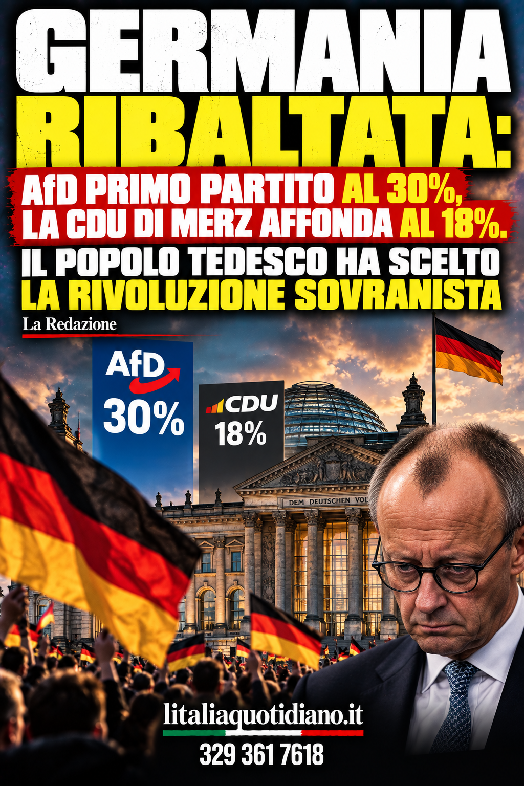 GERMANIA RIBALTATA: AfD PRIMO PARTITO AL 30%, LA CDU DI MERZ AFFONDA AL 18%. IL POPOLO TEDESCO HA SCELTO LA RIVOLUZIONE SOVRANISTA